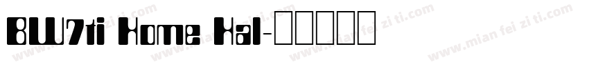 BW7ti Home Hal字体转换